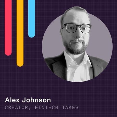 Alex Johnson - Creator, Fintech Takes